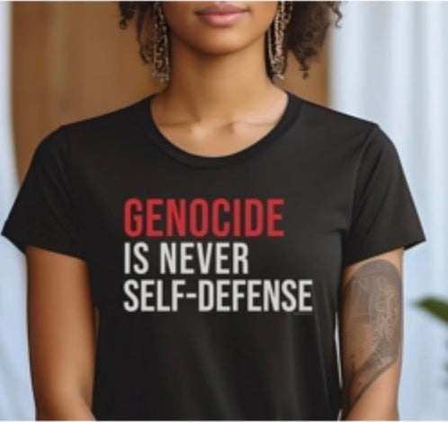 Genocide is Never Self-Defense Shirt
